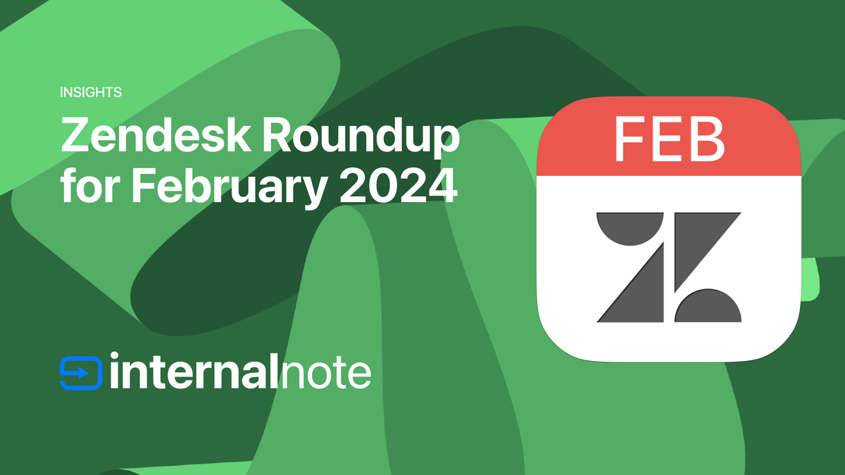 Zendesk Roundup For February 2024 Zendesk Roundup For February 2024